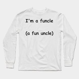 Funcle Long Sleeve T-Shirt